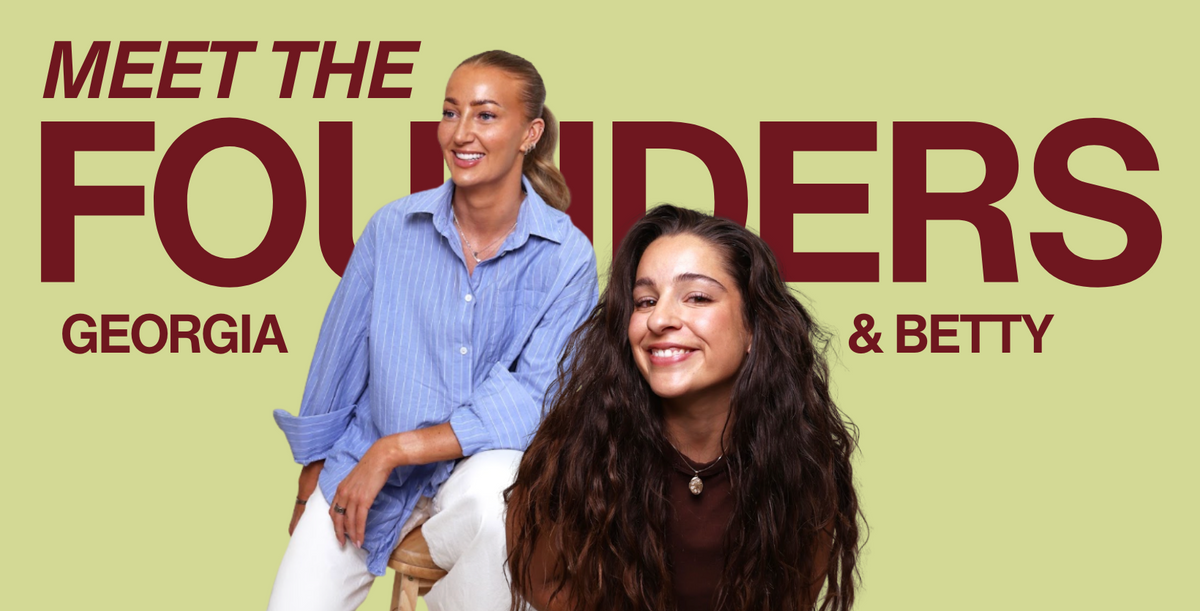 Promotional graphic featuring two women, Georgia and Betty, with large text reading 'MEET THE FOUNDER' and 'GEORGIA & BETTY' on a green yellow background.